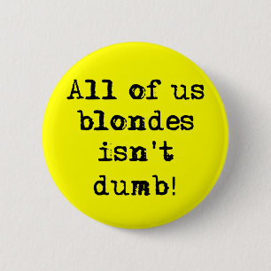 Badge Rond 5 Cm Les blondes n'est pas humour drôle muet de bouton