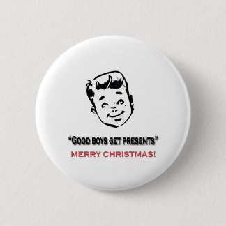 Badge Rond 5 Cm Les bons garçons obtiennent des présents
