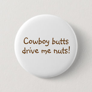 Badge Rond 5 Cm Les bouts de cowboy me conduisent Nuts