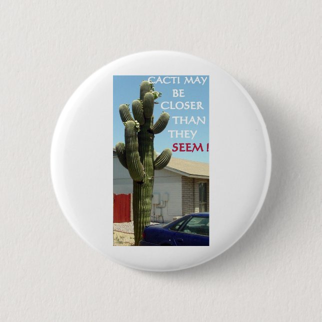BADGE ROND 5 CM LES CACTUS PEUVENT ÊTRE PLUS ÉTROITS QU'ILS (Devant)