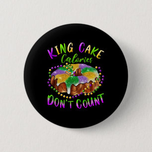 Badge Rond 5 Cm Les calories de King Cake ne comptent pas le carna