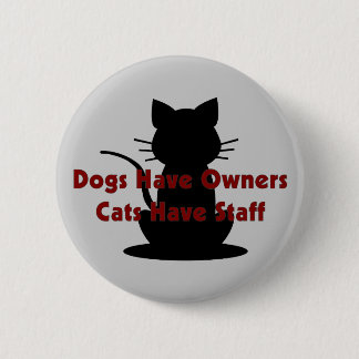 Badge Rond 5 Cm Les chiens ont des chats de propriétaires… avoir