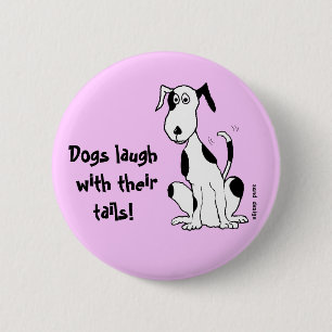 Badge Rond 5 Cm Les chiens rient avec leur queue! ... bouton