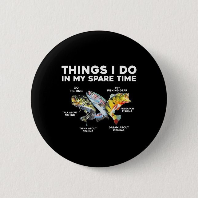 Badge Rond 5 Cm Les Choses Que Je Fais Dans Mon Temps De Rechange  (Devant)