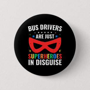 Badge Rond 5 Cm Les conducteurs de bus scolaires sont juste des su