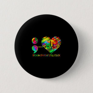 Badge Rond 5 Cm Les crayons cassés colorent toujours la prévention