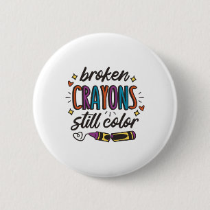 Badge Rond 5 Cm Les Crayons cassés continuent de colorer les probl