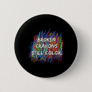 Badge Rond 5 Cm Les crayons cassés peuvent encore colorer en étant