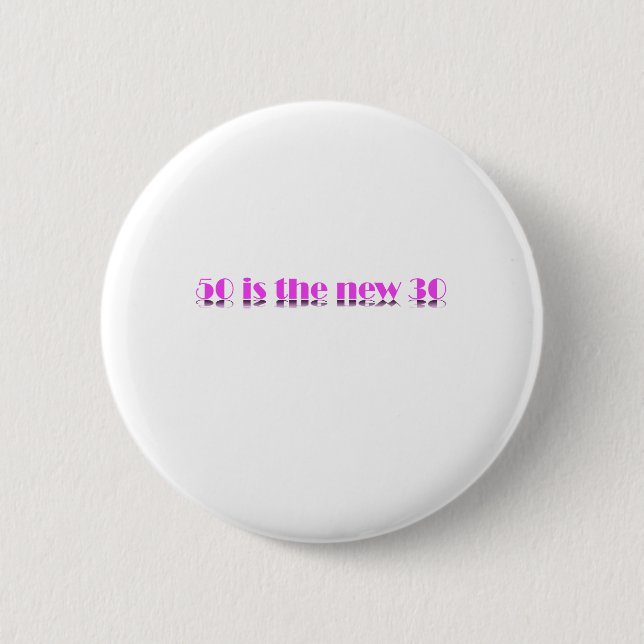 Badge Rond 5 Cm Les dames 50 est la nouvelle conception de 30 (Devant)