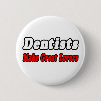 Badge Rond 5 Cm Les dentistes font de grands amoureux