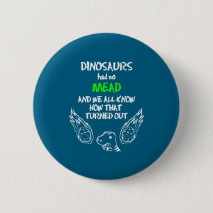 Badge Rond 5 Cm Les dinosaures n'avaient pas de tenue d'hydromel C