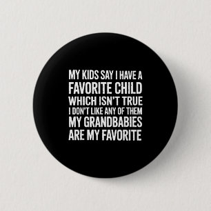 Badge Rond 5 Cm Les enfants disent que j'ai un préféré Non, c'est