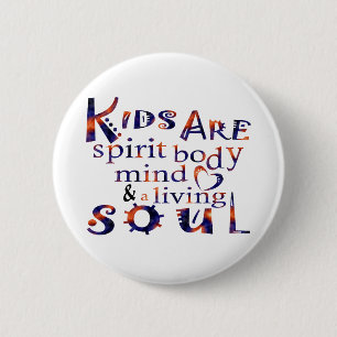 Badge Rond 5 Cm Les enfants sont SpiritBodyMindSoul