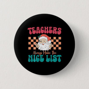 Badge Rond 5 Cm Les enseignants font toujours la liste des gentils