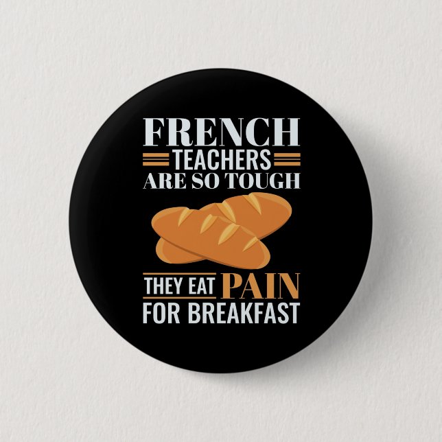 Badge Rond 5 Cm Les Enseignants Français Sont Si Difficiles Qu'Ils (Devant)