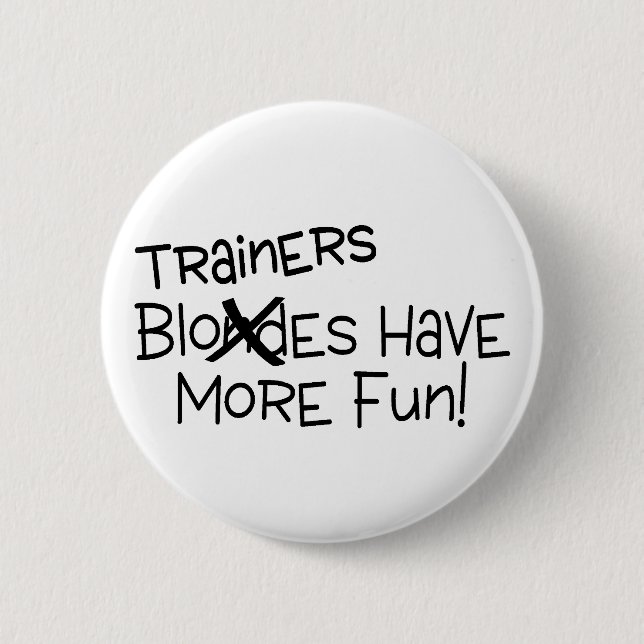 Badge Rond 5 Cm Les entraîneurs ont plus d'amusement (Devant)