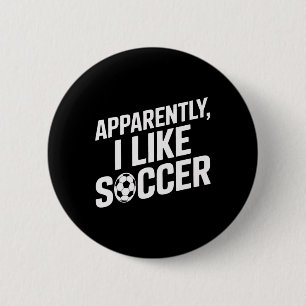 Badge Rond 5 Cm Les fans de football apparemment j'aime le footbal
