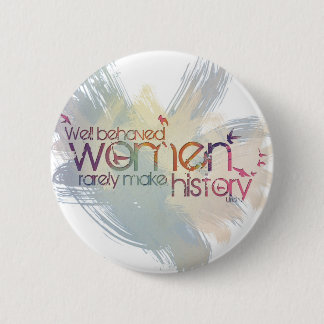 Badge Rond 5 Cm Les femmes bien comportées font rarement