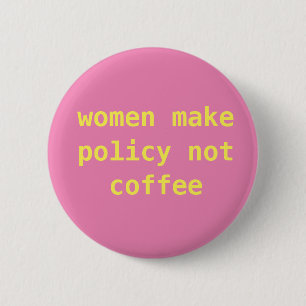 Badge Rond 5 Cm Les "femmes Pin féministe font de politique pas