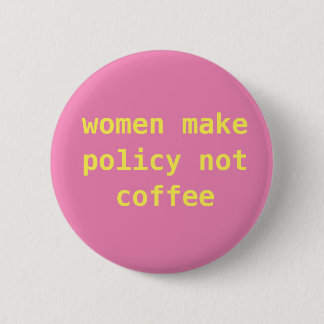 Badge Rond 5 Cm Les "femmes Pin féministe font de politique pas