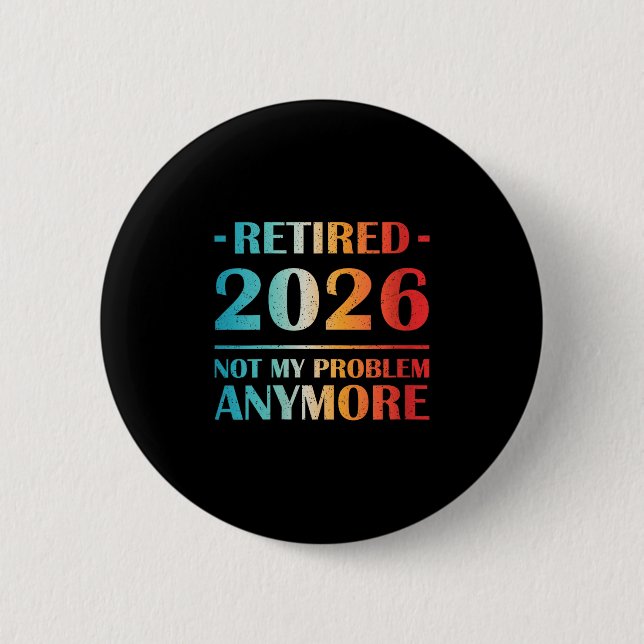 Badge Rond 5 Cm Les Femmes Retraitées 2026 Pas Mon Problème Plus D (Devant)