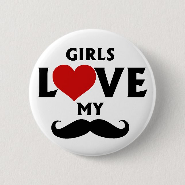 Badge Rond 5 Cm Les filles adorent ma moustache (Devant)