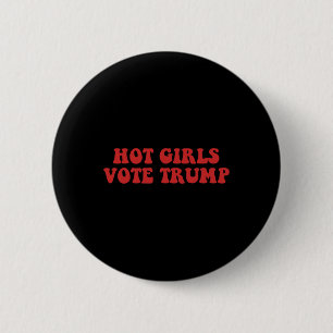 Badge Rond 5 Cm Les Filles Chaude Votent Trump Voter Trump Électio