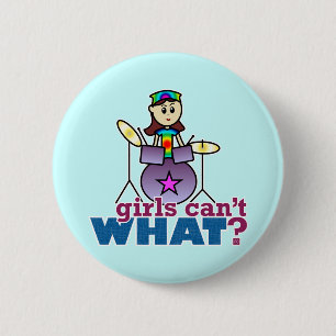 Badge Rond 5 Cm  Les filles ne peuvent quoi ? Batteur