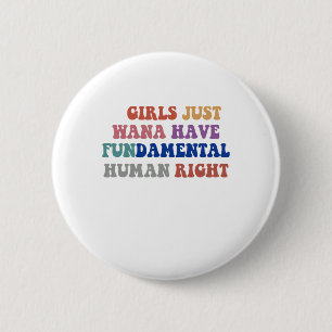 Badge Rond 5 Cm Les filles veulent juste avoir des droits humains 