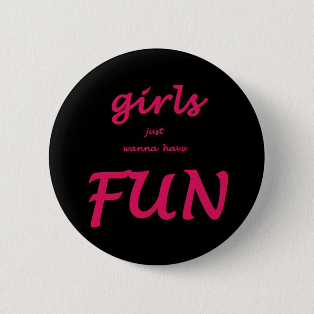 Badge Rond 5 Cm les filles veulent juste avoir l'amusement (Devant)