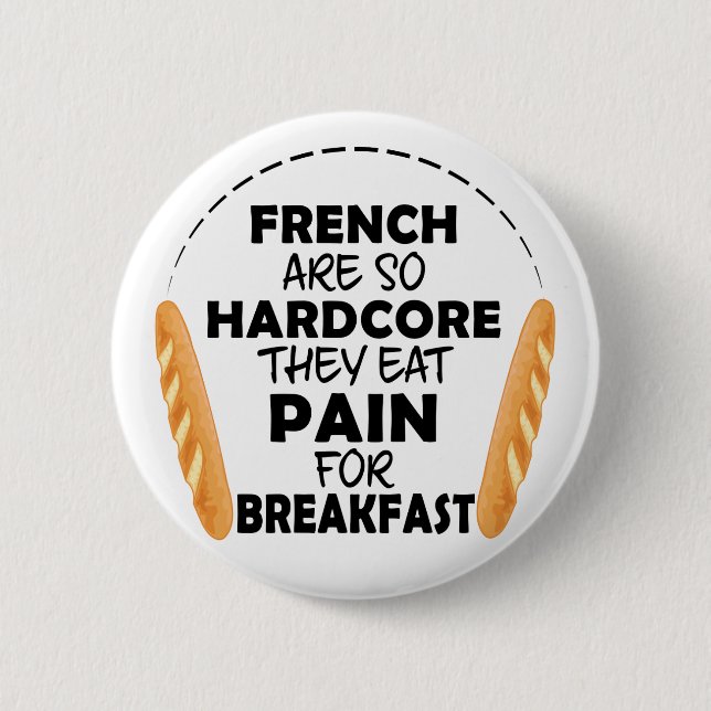 Badge Rond 5 Cm Les Français Mangent Douleur Pour Le Petit Déjeune (Devant)