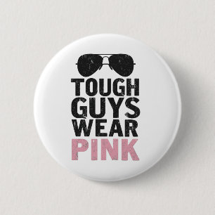 Badge Rond 5 Cm Les Gars Durs Portent Rose Drôle Amateurs De Coule