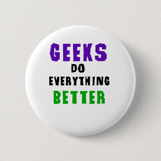 Badge Rond 5 Cm Les geeks font tout mieux