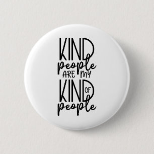 Badge Rond 5 Cm Les gens aimables sont mon genre de gens