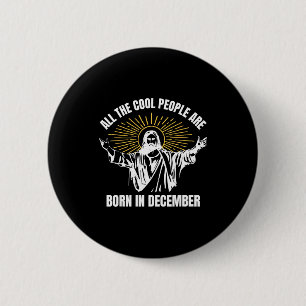 Badge Rond 5 Cm Les gens cool sont nés en décembre Christian Noël