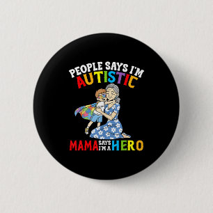 Badge Rond 5 Cm Les gens disent que je suis autiste, maman dit que