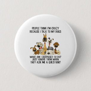 Badge Rond 5 Cm Les Gens Pensent Que Je Suis Fou Parce Que Je Parl