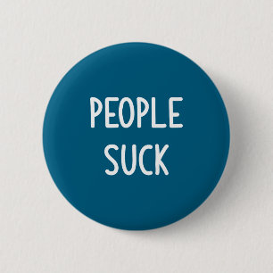 Badge Rond 5 Cm Les gens sont nuls, Drôle, Blague, Sarcastique, Fa