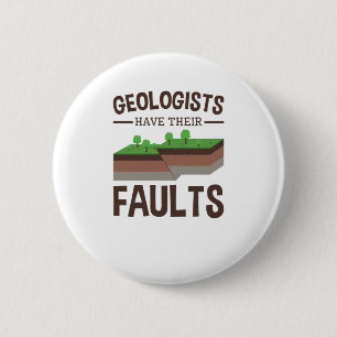 Badge Rond 5 Cm Les géologues ont leurs défauts géologie Scienc