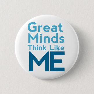 Badge Rond 5 Cm Les grands esprits pensent comme moi le Pin