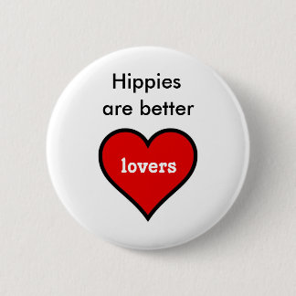 Badge Rond 5 Cm Les hippies sont de meilleurs amants