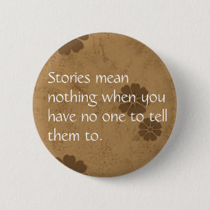 Badge Rond 5 Cm Les histoires ne signifient rien…