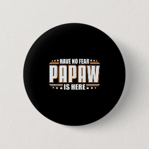 Badge Rond 5 Cm Les Hommes N'Ont Aucune Peur Papaw Est Ici Citatio