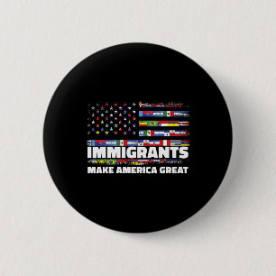 Badge Rond 5 Cm Les immigrants rendent l'Amérique grande Immigrant