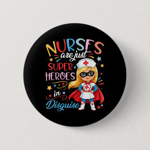 Badge Rond 5 Cm Les infirmières mignonnes sont des super-héroïnes