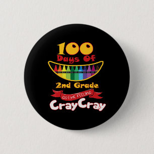 Badge Rond 5 Cm Les Jours De 2E Année M'Ont Fait Sentir Cray Cray