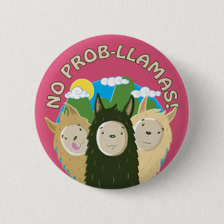 Badge Rond 5 Cm Les lamas n'ont aucun Prob-Lama