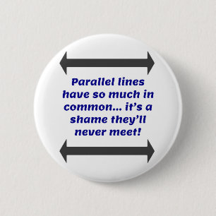 Badge Rond 5 Cm Les lignes parallèles ont tellement en commun, dr