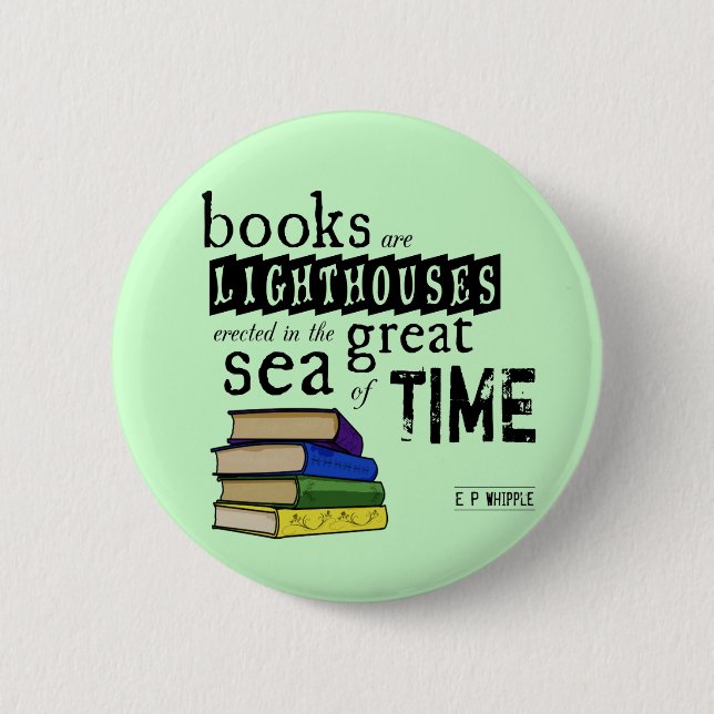 Badge Rond 5 Cm Les livres sont des phares en grande mer de temps (Devant)