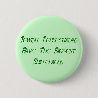 Badge Rond 5 Cm Les lutins juifs ont les plus grands Shillelaghs
